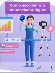 Como escolher um influenciador digital para sua empresa?