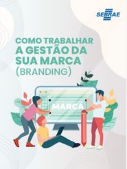 Branding:  como trabalhar a gestão da sua marca