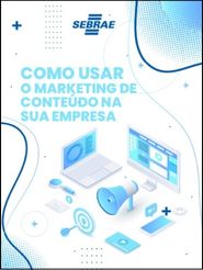 Como usar o marketing de conteúdo na sua empresa?