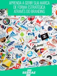 Aprenda a gerir sua marca de forma estratégica através do Branding
